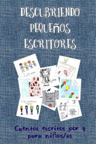 Title: Descubriendo pequenos escritores: Cuentos escritos por y para ninos, Author: Ninos/As de 6 de Primaria