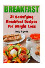 Breakfast: 21 Satisfying Breakfast Recipes For Weight Loss