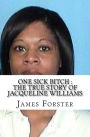 One Sick Bitch: The True Story of Jacqueline Williams