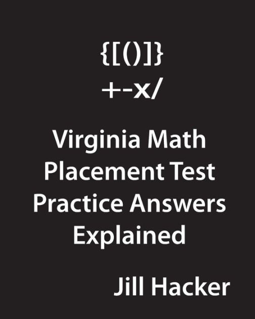 Virginia Math Placement Test Practice Answers Explained by Jill Hacker