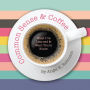 Common Sense and Coffee: What I've Learned and Want You to Know