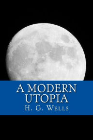 Title: A Modern Utopia, Author: H. G. Wells