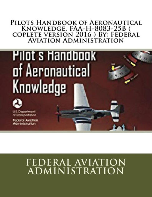 Pilots Handbook Of Aeronautical Knowledge Faa H 8083 25b Coplete