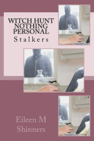 Title: Witch Hunt... Nothing Personal: Stalkers, Author: Eileen M Shinners