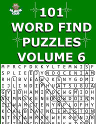 Title: 101 Word Find Puzzles Vol. 6: Themed Word Searches, Puzzles to Sharpen Your Mind, Author: Lil Book Club