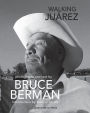 Walking Juarez: Photographs and Stories