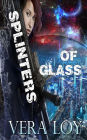 Splinters of Glass