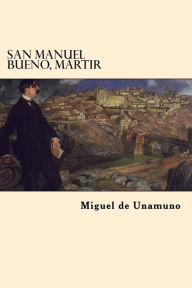 Title: San Manuel Bueno, Martir (Spanish Edition), Author: Miguel de Unamuno