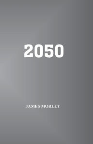 Title: 2050, Author: James Morley