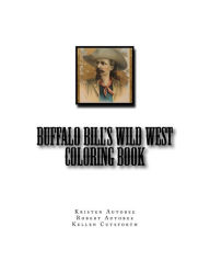 Title: Buffalo Bill's Wild West Coloring Book, Author: Robert Autobee