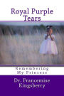 Royal Purple Tears: Remembering My Princess