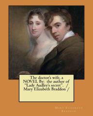 Title: The doctor's wife, a NOVEL By: the author of 