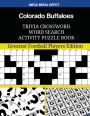 Colorado Buffaloes Trivia Crossword Word Search Activity Puzzle Book: Greatest Football Players Edition