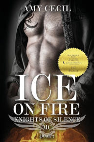 Title: Ice on Fire: Knights of Silence MC Book 2, Author: Amy Cecil