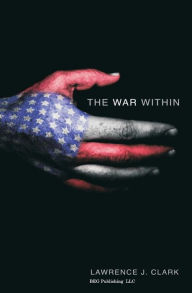 Title: The War Within, Author: Lawrence J Clark