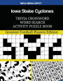 Iowa State Cyclones Trivia Crossword Word Search Activity Puzzle Book: Greatest Football Players Edition
