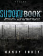 Sudoku Book: Sudoku Puzzles Plus Techniques and SOlutions To Help You Crack Them All (Easy Sudoku, Medium Sudoku, Hard Sudoku, Very Hard Sudoku) (Volume 1)