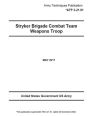 Army Techniques Publication ATP 3-21.91 (FM 3-21.91,) Stryker Brigade Combat Team Weapons Troop May 2017