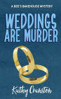 Wedding are Murder: A Bee's Bakehouse Cozy Mystery