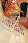 Among the Fallen Leaves: A Journal on the Battlefield of Cancer