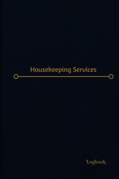 Housekeeping Services Log (Logbook, Journal - 120 pages, 6 x 9 inches): Housekeeping Services Logbook (Professional Cover, Medium)