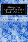 Struggling Upward or Luke Larkin's Luck