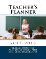 Teacher's Planner 2017-2018: Yearly, monthly and daily pages PLUS register/markbooks