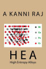 H E A: High Entropy Alloys
