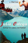 Julio Ortega: Kampf für Liebe und Freiheit