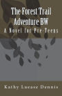 The Forest Trail Adventure BW: A Novel for Pre-Teens