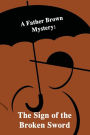 A Father Brown Mystery: The Sign of the Broken Sword