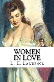 Title: Women in Love, Author: D. H. Lawrence