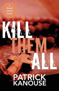 Title: Kill Them All, Author: Patrick Kanouse