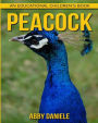 Peacock! An Educational Children's Book about Peacock with Fun Facts & Photos