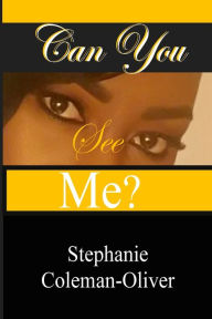 Title: Can you see me?, Author: Stephanie Coleman-Oliver