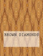 Brown Diamonds