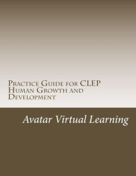 Title: Practice Guide for CLEP Human Growth and Development, Author: Avatar Virtual Learning