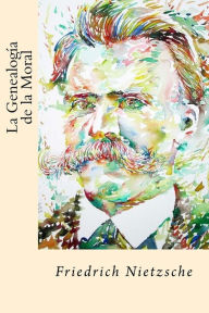 Title: La Genealogia de la Moral (Spanish Edition), Author: Friedrich Wilhelm Nietzsche