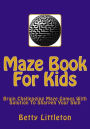 Maze Book For Kids: Brain Challenging Maze Games With Solution To Sharpen Your Skill