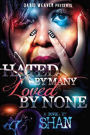 Hated by Many, Loved by None