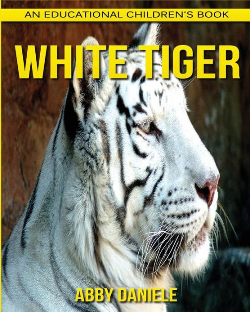 White Tiger! An Educational Children's Book about White Tiger with Fun