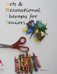 Title: Arts and Recreational Therapy for Seniors, Author: John Hill