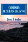 Creativity: The hidden DNA in you.: Bringing the best in you