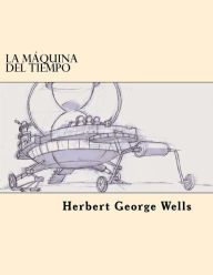 Title: La Maquina del Tiempo (Spanish Edition), Author: H. G. Wells