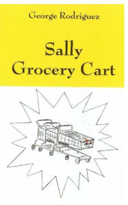 Title: Sally Grocery Cart, Author: George Rodriguez