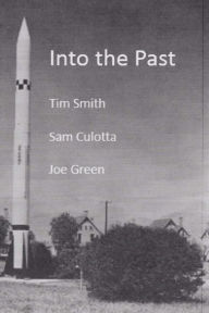 Title: Into the Past, Author: Tim Smith
