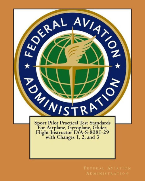Sport Pilot Practical Test Standards For Airplane, Gyroplane, Glider, Flight Instructor FAAS