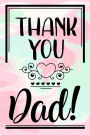 Thank You Dad!: Dads Journal Notebooks