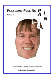 Title: Polygons Feel No Pain: Your Pocket-Friendly Companion When Learning Computer Graphics., Author: Ingemar Ragnemalm