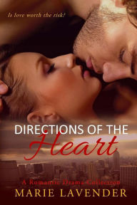 Title: Directions of the Heart: A romantic drama collection, Author: Marie Lavender